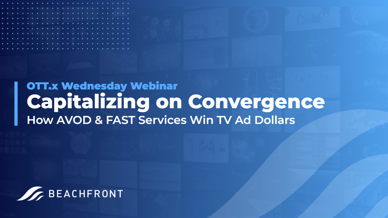 Capitalizing on Convergence How AVOD and FAST Services Win TV Ad Dollars